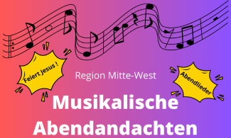 Musikalsiche Abendandachten Mitte West 